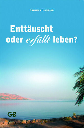 Buch Enttäuscht oder erfüllt leben?