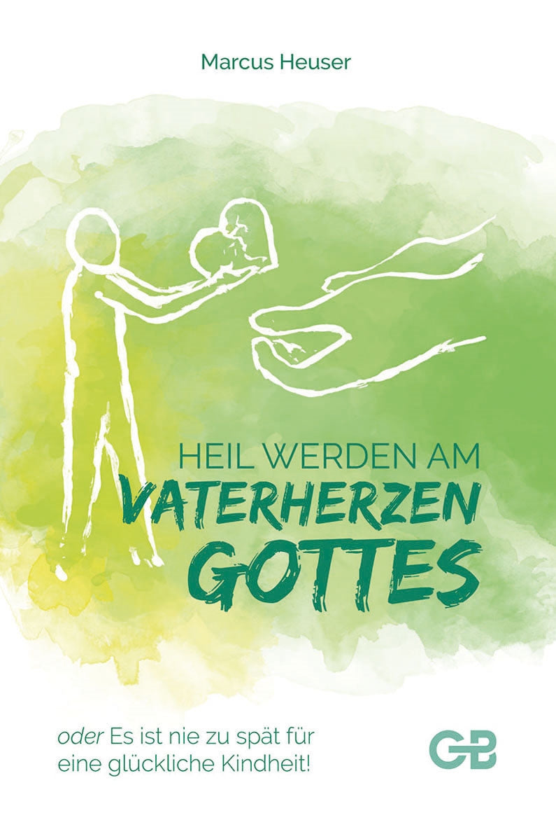 Buch Heil werden am Vaterherzen Gottes