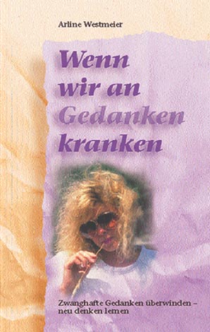 Sonstiges Wenn wir an Gedanken kranken