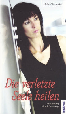 Buch Die verletzte Seele heilen