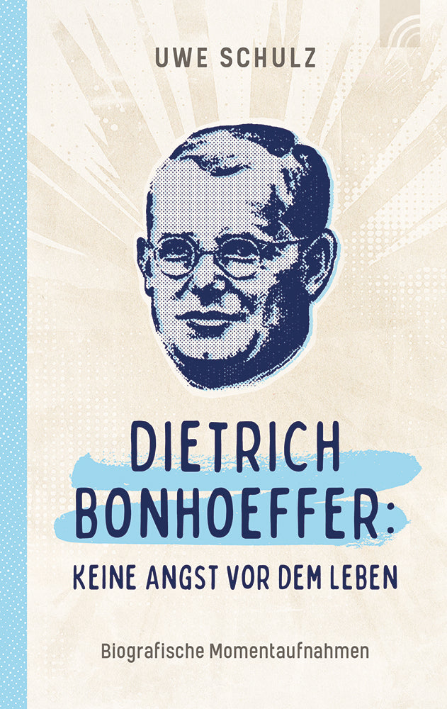 Buch Dietrich Bonhoeffer: Keine Angst vor dem Leben