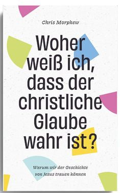 Buch Woher weiß ich. dass der christliche Glaube wahr ist?