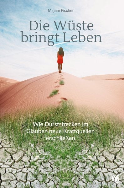 Buch Die Wüste bringt Leben