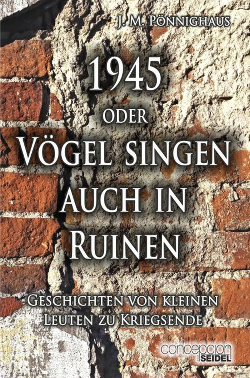 Buch 1945 oder Vögel singen auch in Ruinen