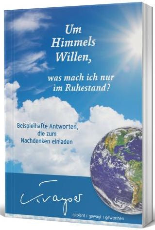 Buch Um Himmels willen. was mache ich nur im Ruhestand?