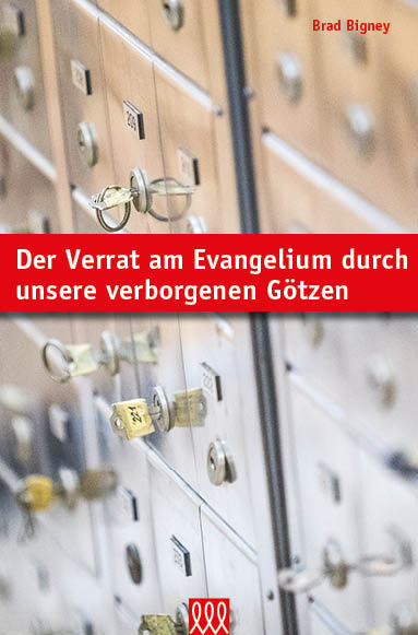 Buch Der Verrat am Evangelium durch unsere verborgenen Götzen