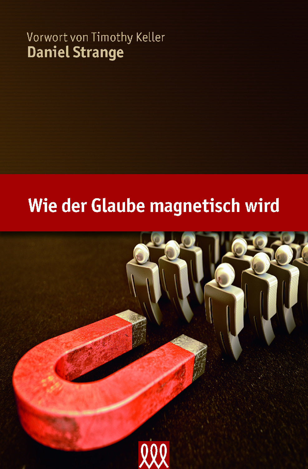 Buch Wie der Glaube magnetisch wird