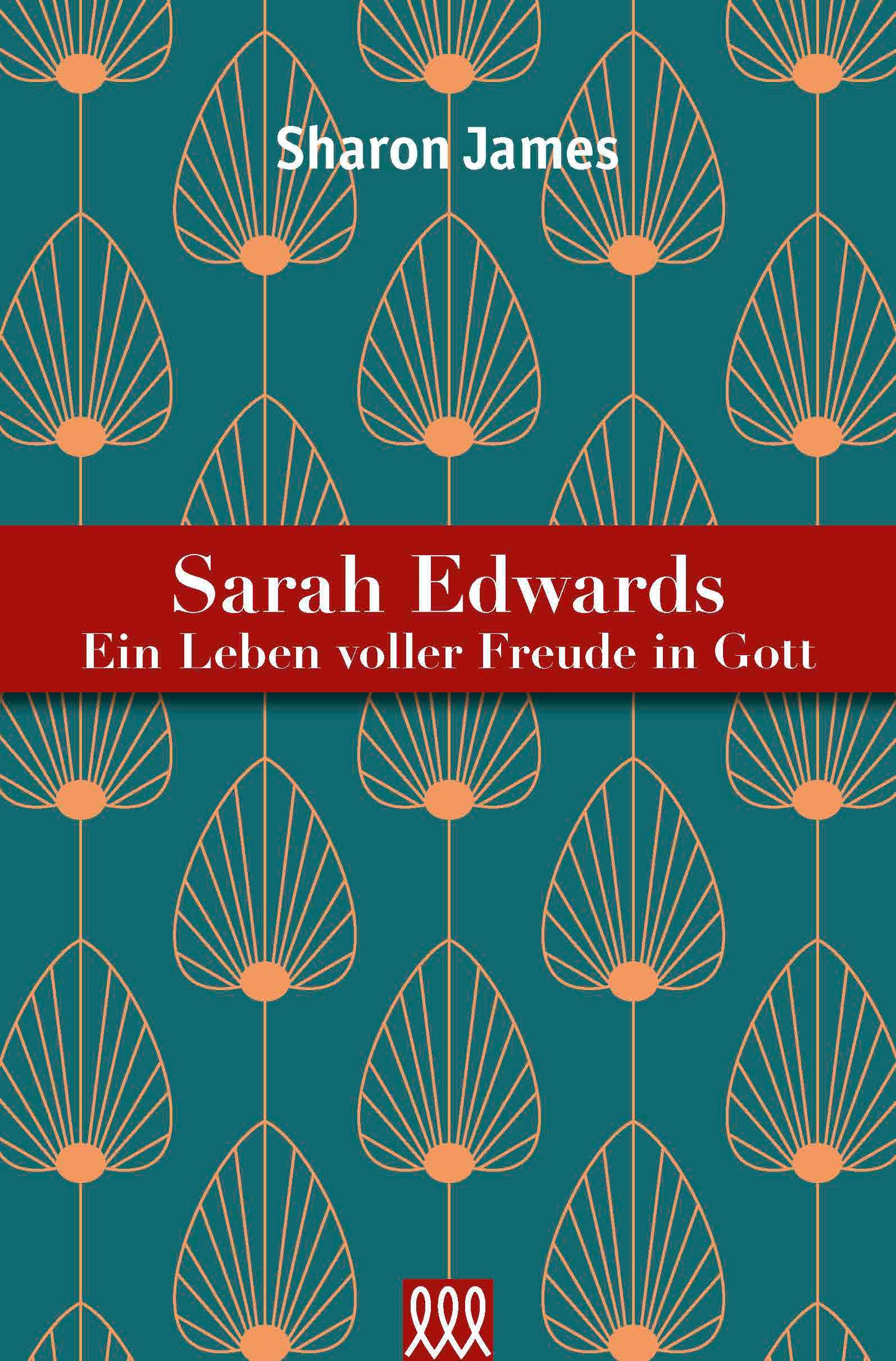 Buch Sarah Edwards - Ein Leben voller Freude in Gott
