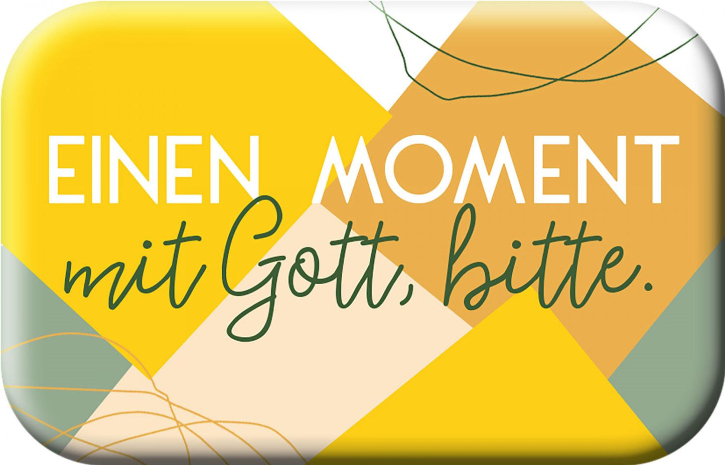 Magnet Magnet Einen Moment mit Gott. bitte
