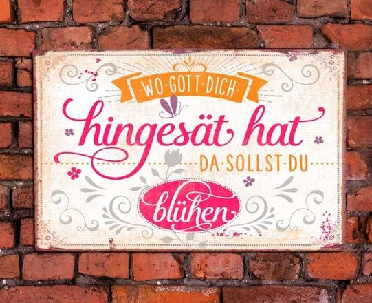 Sonstiges Metallschild Wo Gott dich hingesät hat