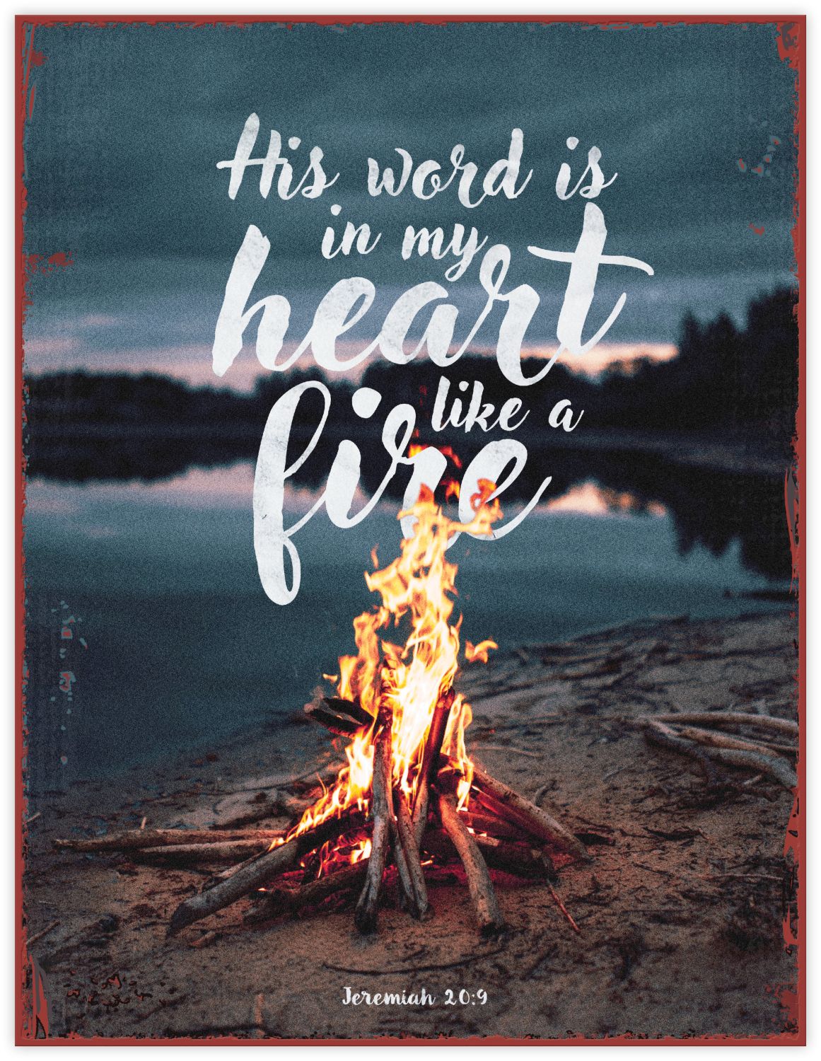 Druckerzeugnis Metallschild His word is in my heart like a fire Jeremiah