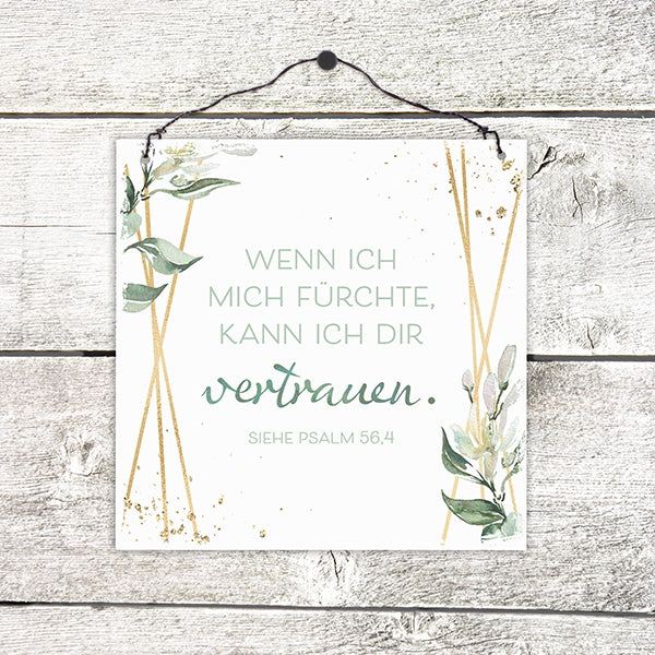 Sonstiges Holzschild klein Wenn ich mich fürchte ...