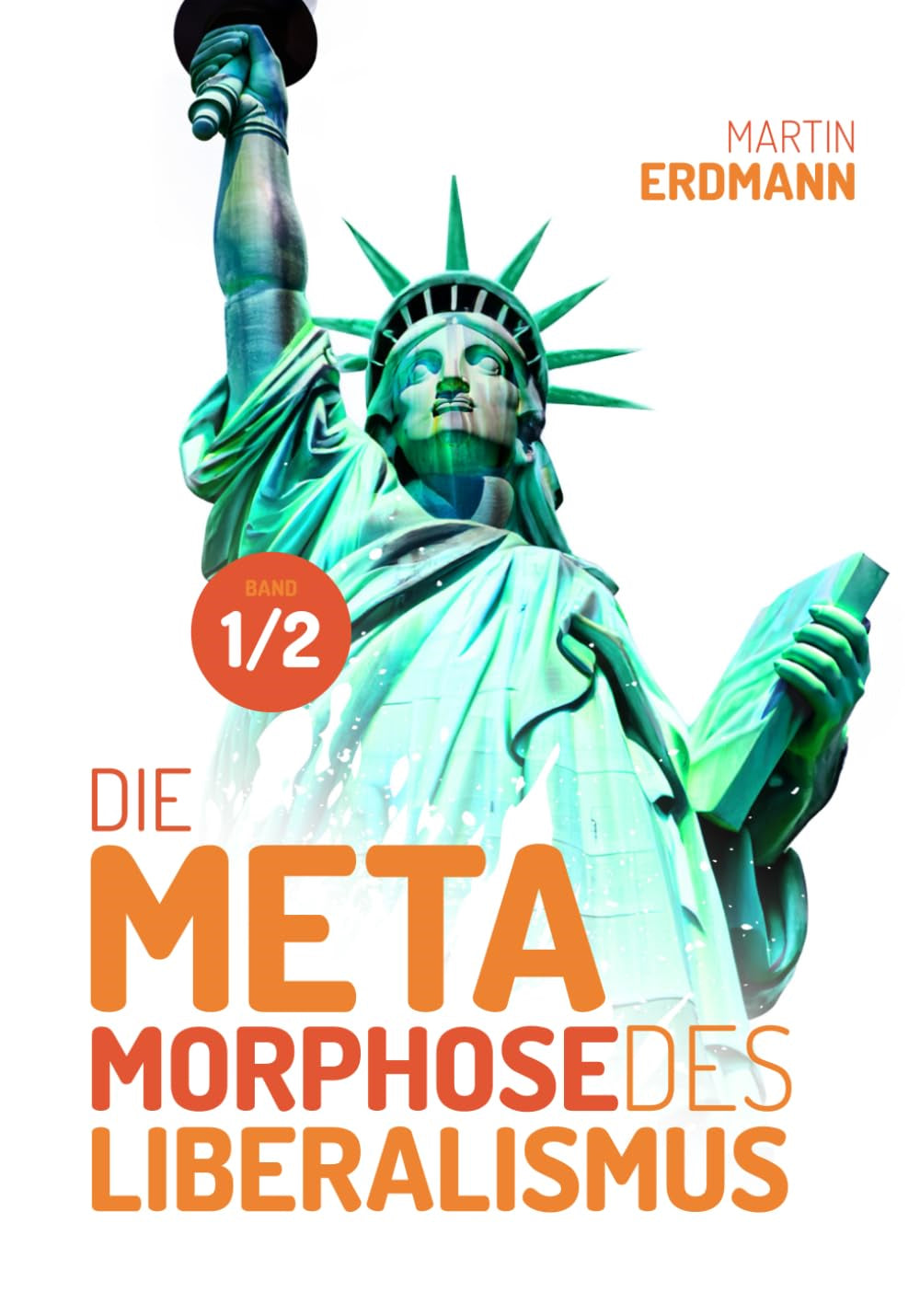 Buch Die Metamorphose des Liberalismus 1/2