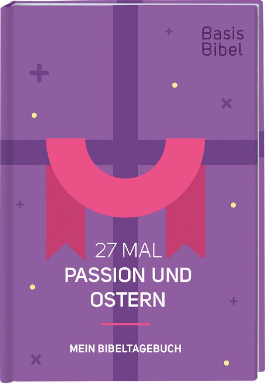27 Mal Passion und Ostern - Basisbibel