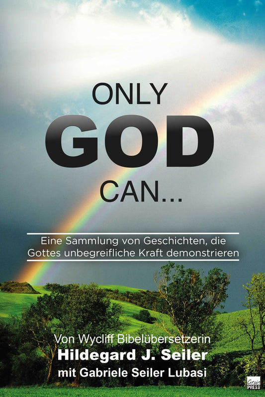 Only God can ...