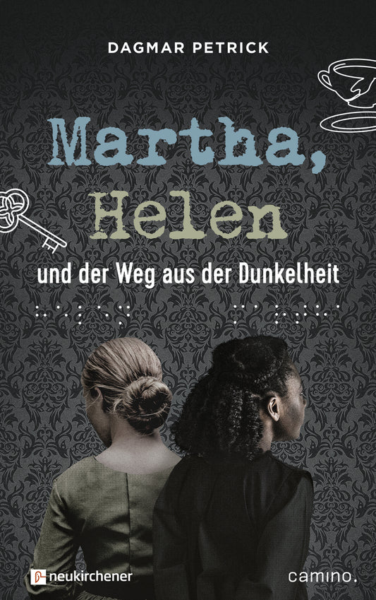 Martha. Helen und der Weg aus der Dunkelheit