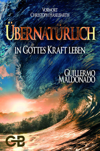 Buch                                               Übernatürlich in Gottes Kraft leben