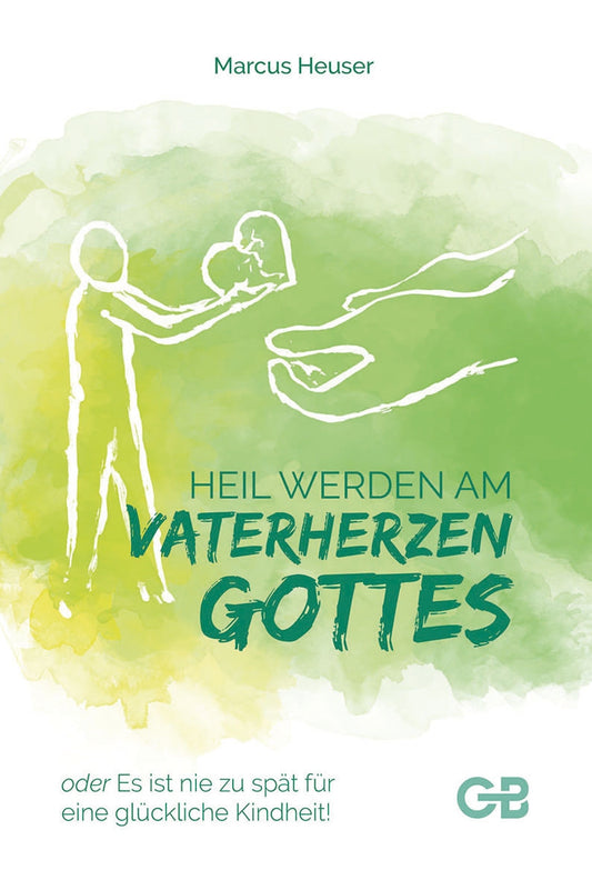 Buch                                               Heil werden am Vaterherzen Gottes
