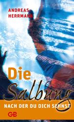  Die Salbung. nach der du dich sehnst
