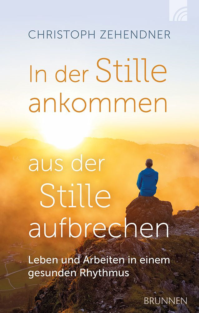 Buch                                               In der Stille ankommen - aus der Stille aufbrechen