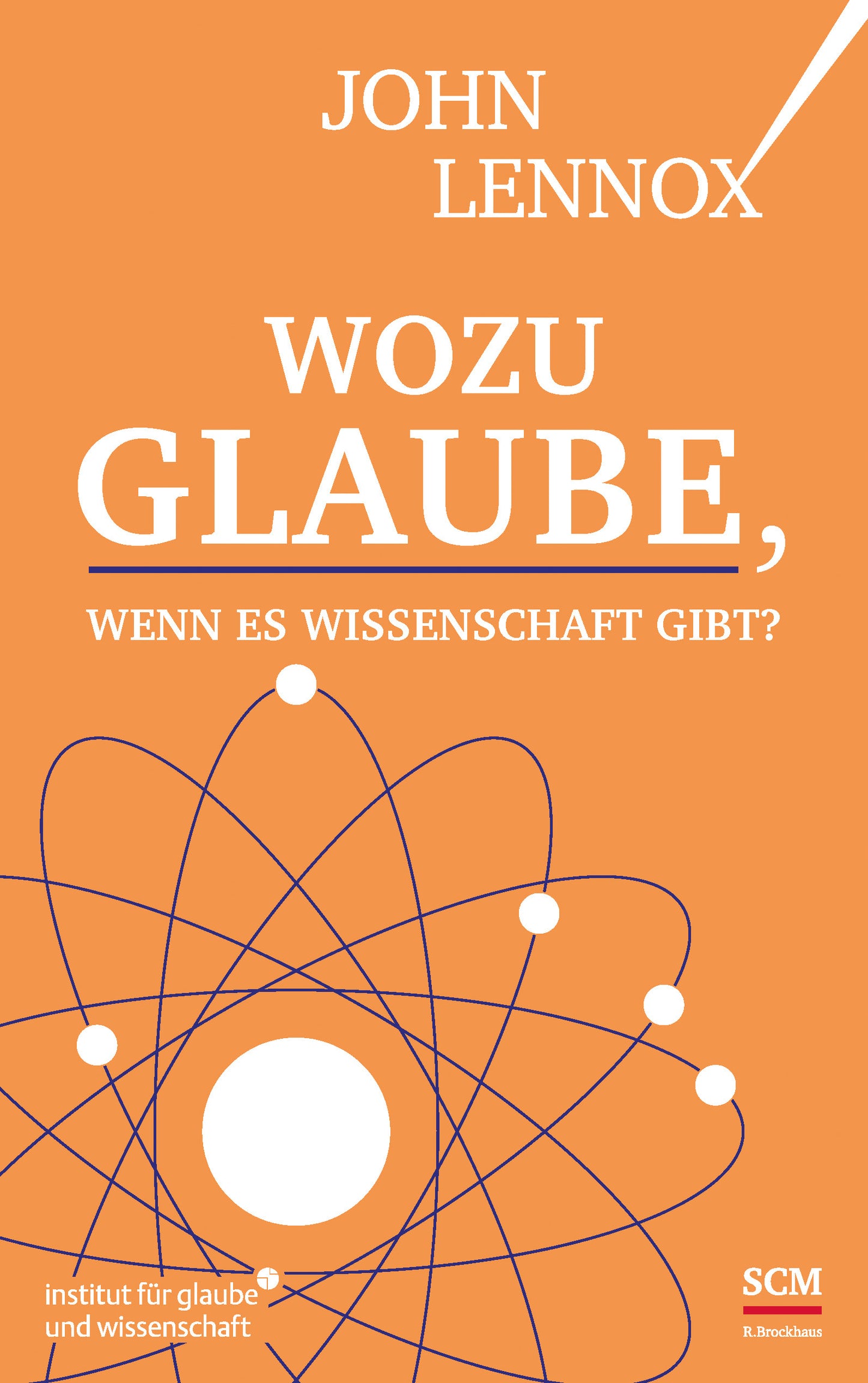 Wozu Glaube. wenn es Wissenschaft gibt?