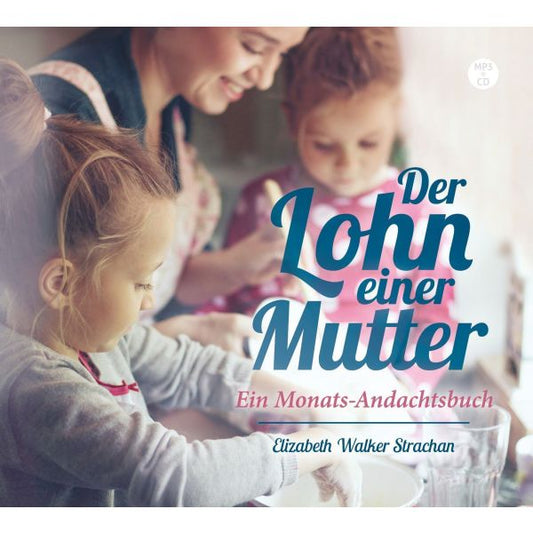 Der Lohn einer Mutter (MP3-CD)