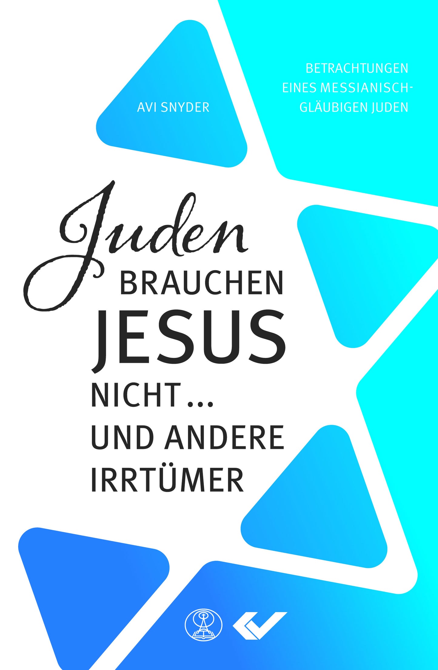 Juden brauchen Jesus nicht ... und andere Irrtümer