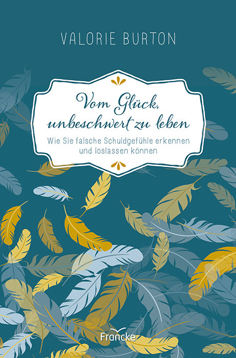 Buch                                               Vom Glück. unbeschwert zu leben