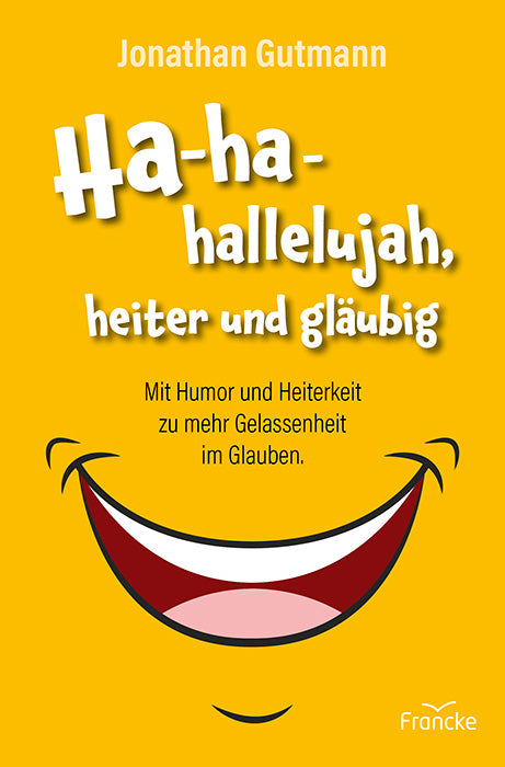 Ha-ha-hallelujah. heiter und gläubig