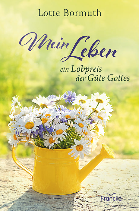 Buch                                               Mein Leben - ein Lobpreis der Güte Gottes