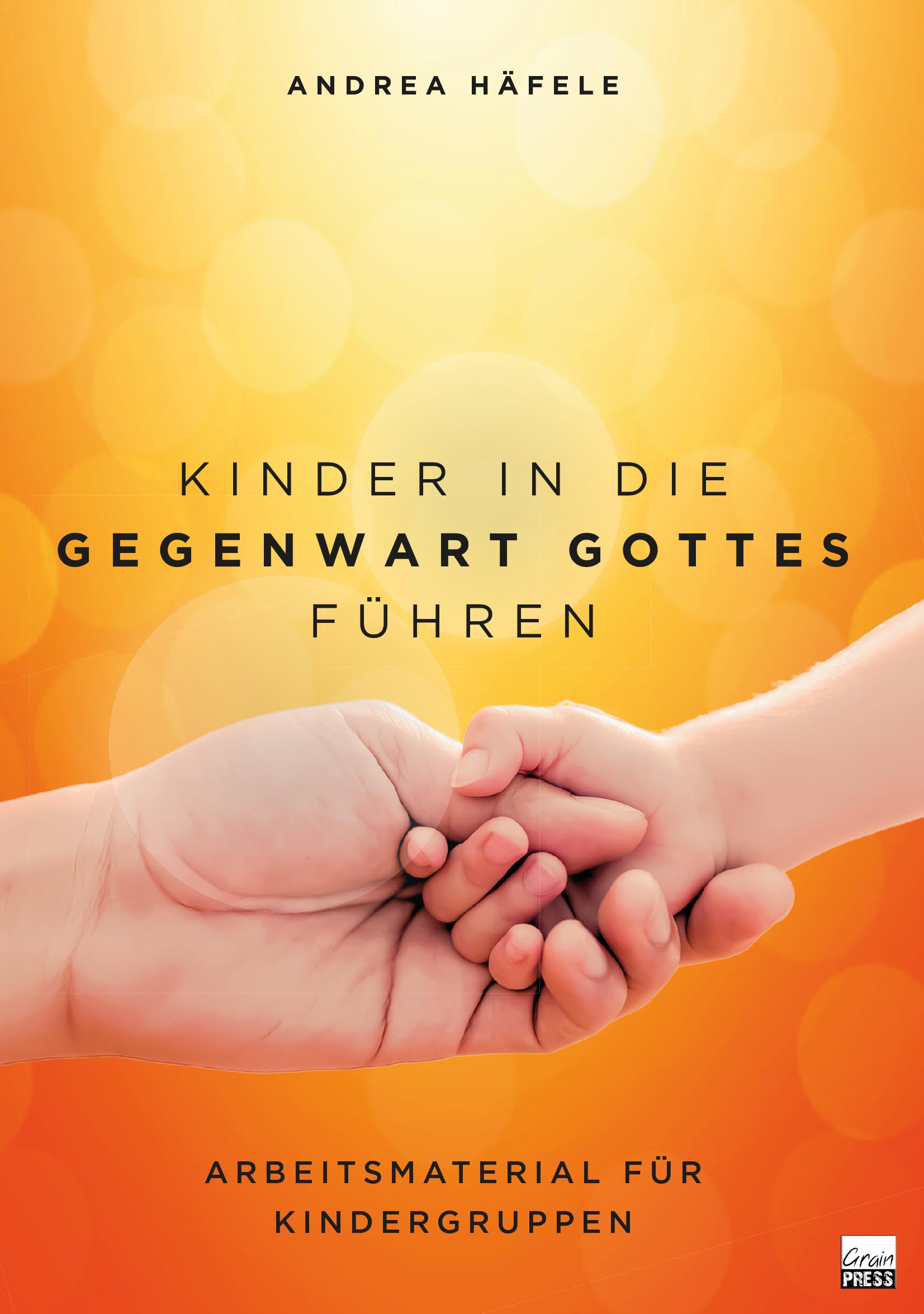 Buch                                               Kinder in die Gegenwart Gottes führen
