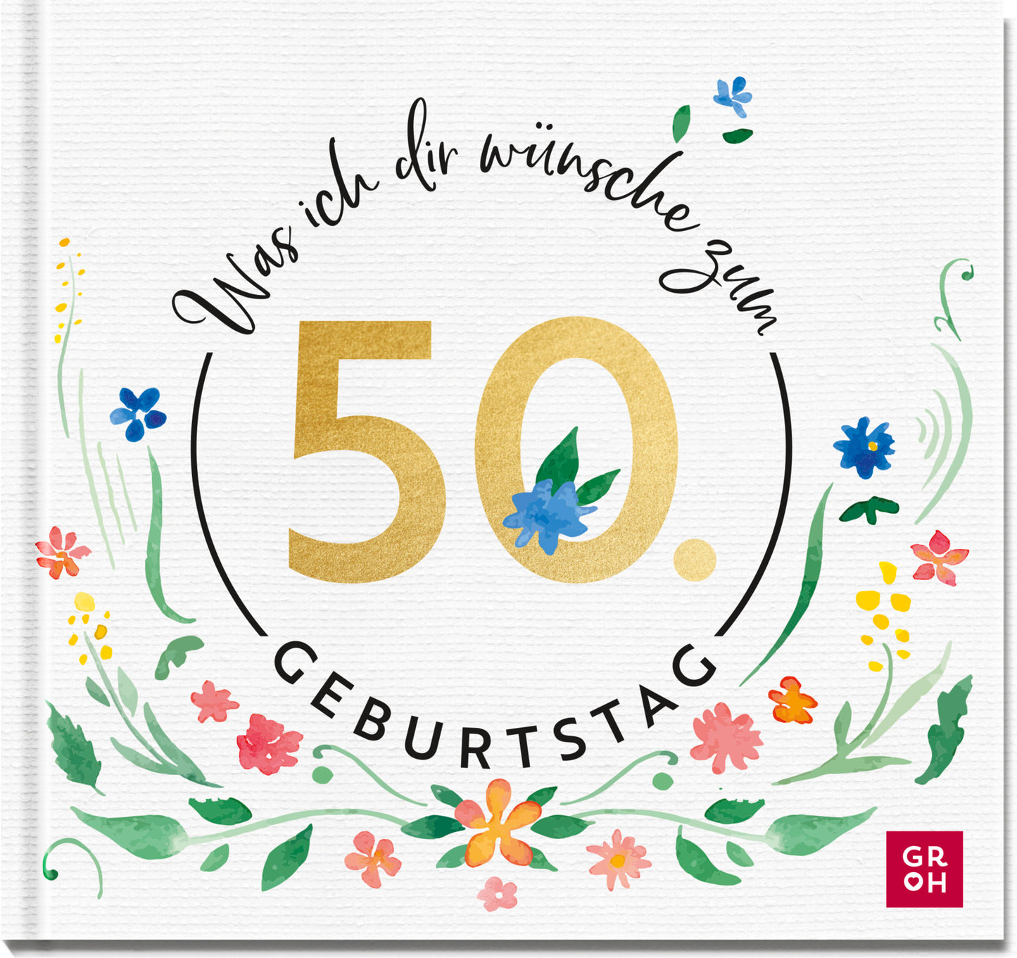 Was ich dir wünsche zum 50. Geburtstag