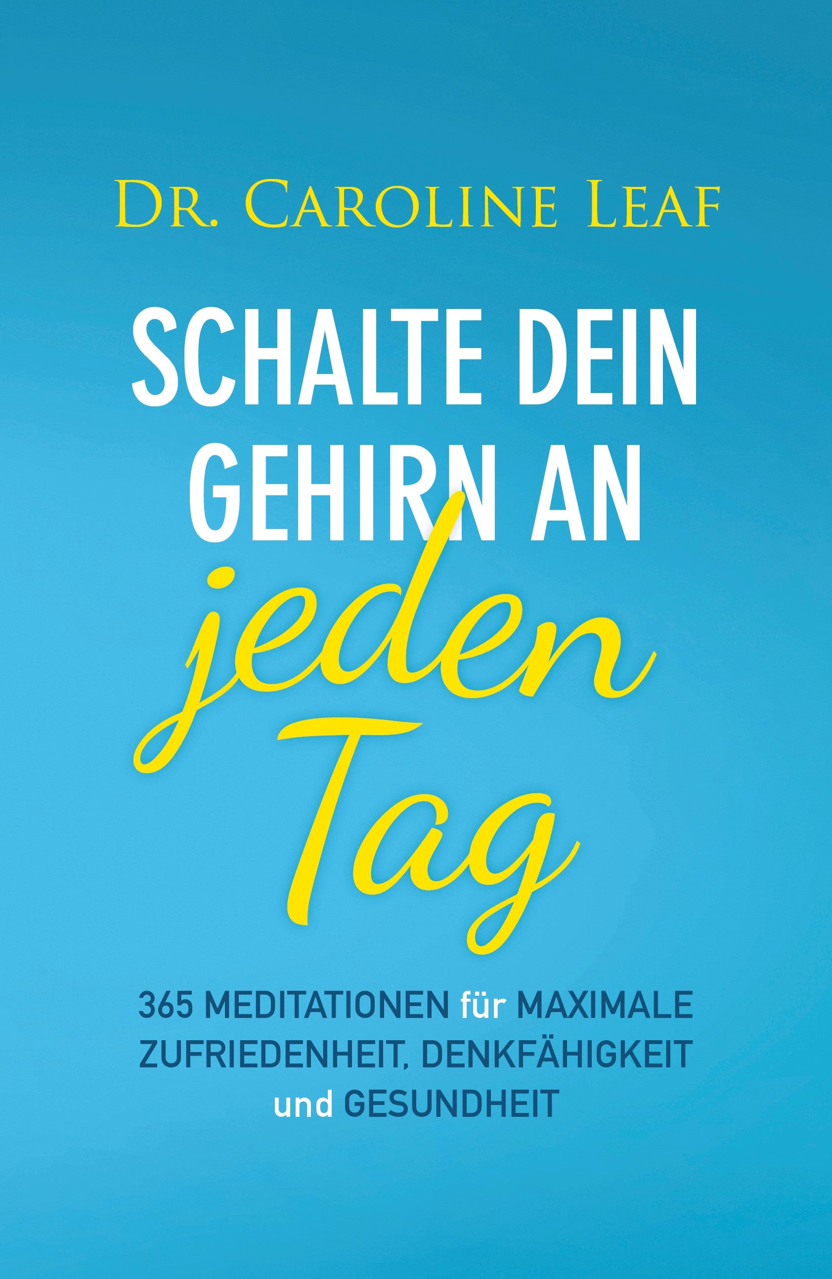 Buch                                               Schalte dein Gehirn an - jeden Tag