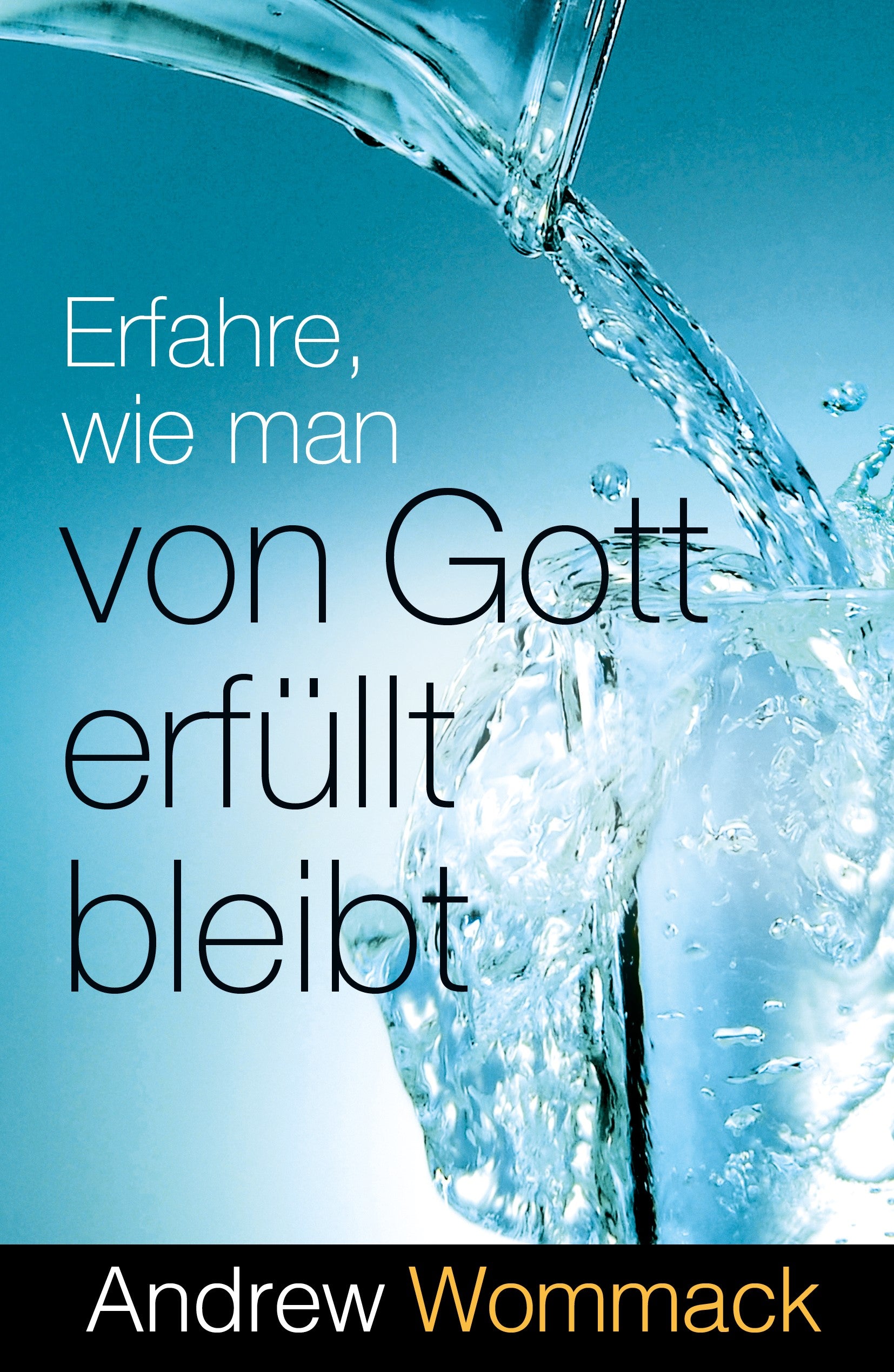 Buch                                               Erfahre. wie man von Gott erfüllt bleibt