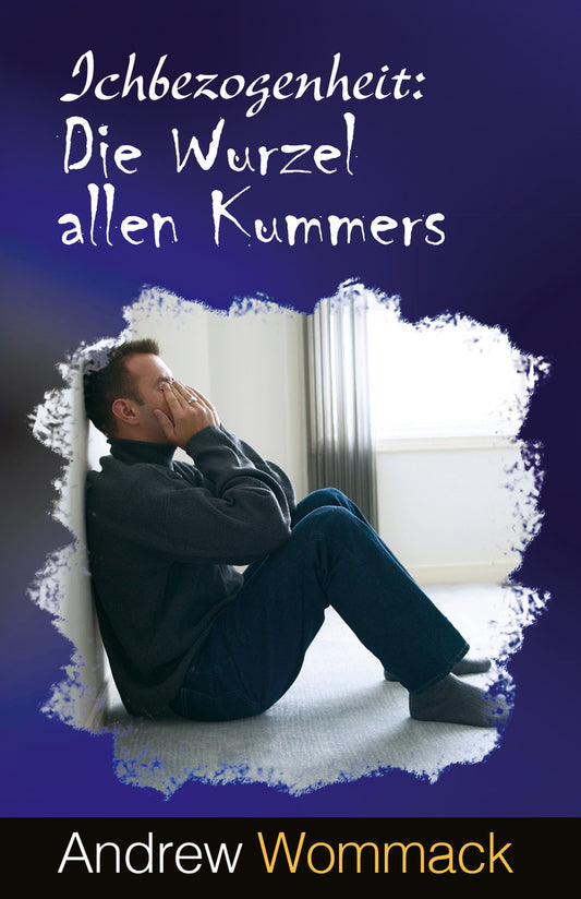 Buch                                               Ichbezogenheit: Die Wurzel allen Kummers
