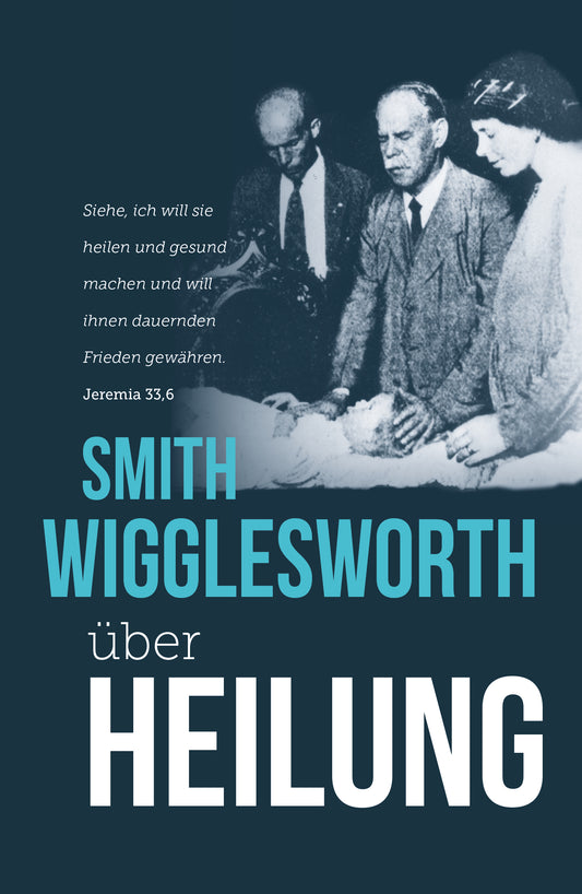 Buch                                               Smith Wigglesworth über Heilung