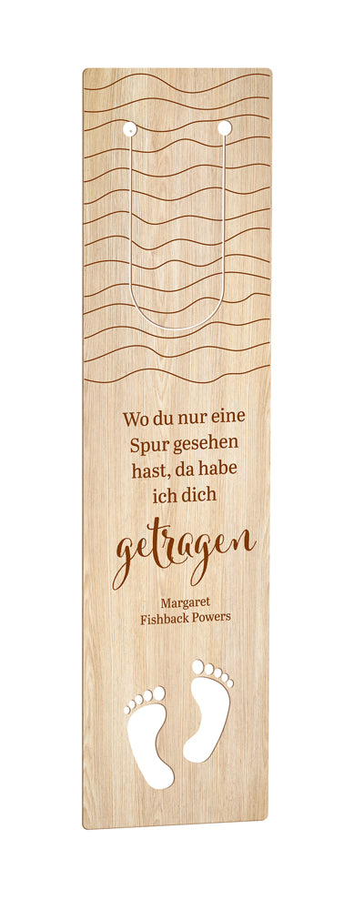 Holzlesezeichen Wo du nur eine Spur gesehen hast. da hab ich dich getragen.