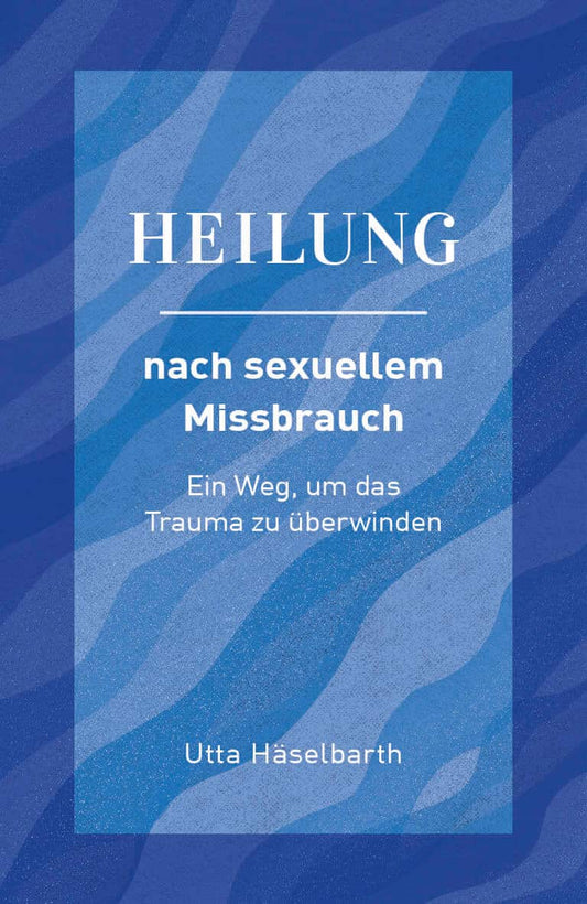 Buch                                               Heilung nach sexuellem Missbrauch