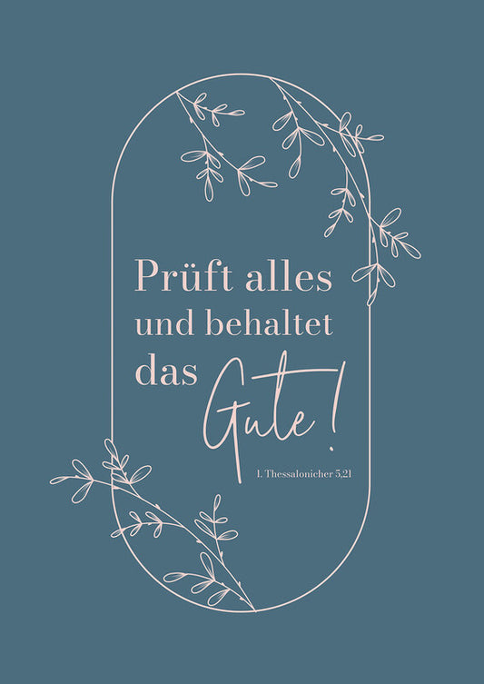 Poster 40 x 60 cm Prüft alles und behaltet das Gute!       1. Thessalonicher 5.21