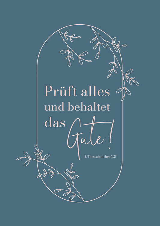 Poster A4 Prüft alles und behaltet das Gute!               1. Thessalonicher 5.21