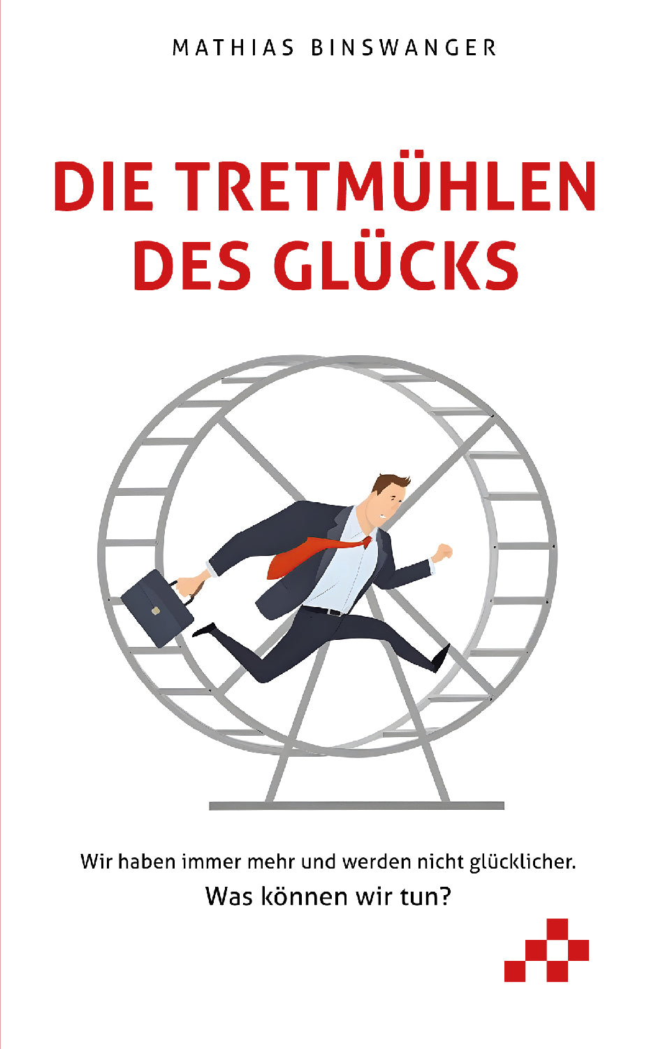 Buch                                               Die Tretmühlen des Glücks