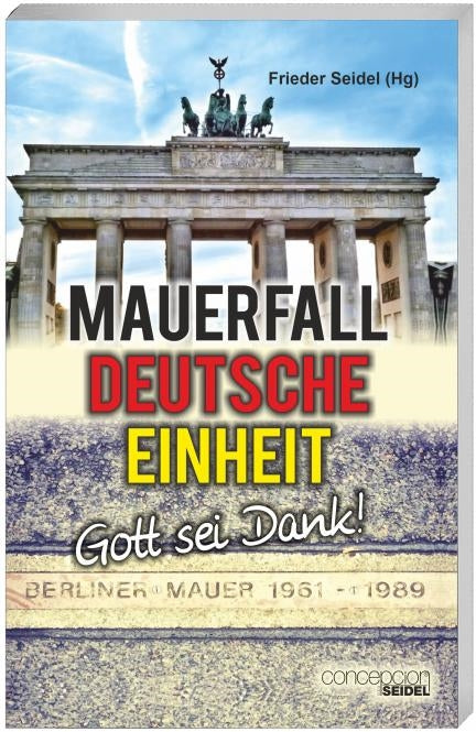 Buch                                               Mauerfall - Deutsche Einheit - Gott sei Dank!