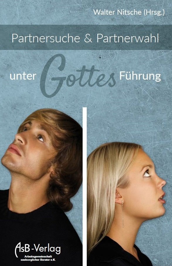 Buch                                               Partnersuche & Partnerwahl unter Gottes Führung