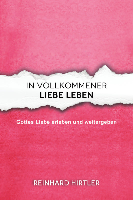 Buch                                               In vollkommener Liebe leben