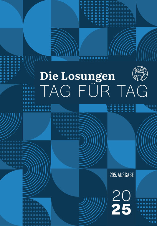 Die Losungen Tag für Tag 2025