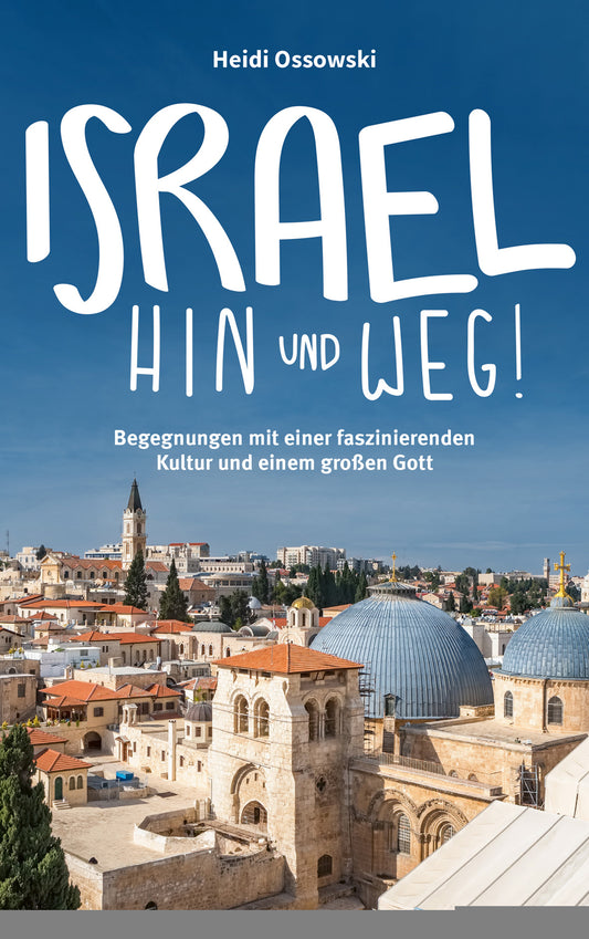 Israel - Hin und weg!