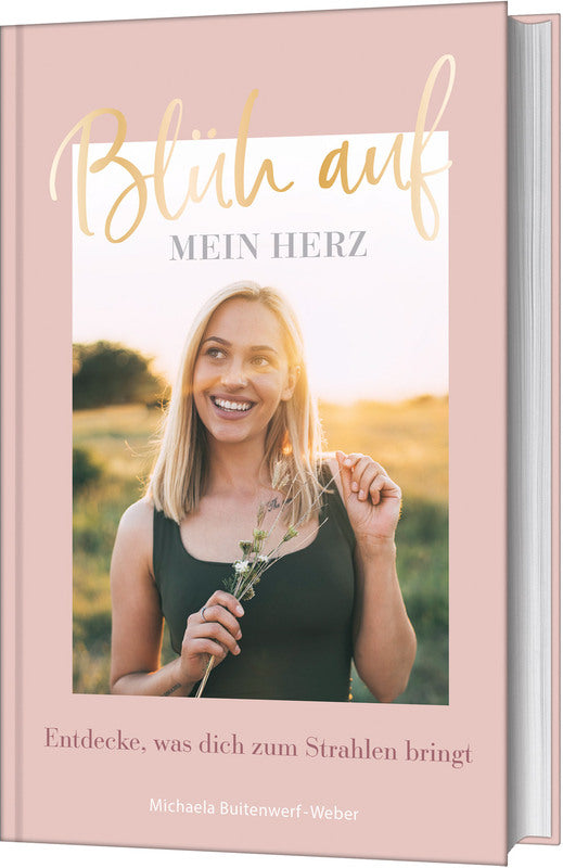 Blüh auf. mein Herz