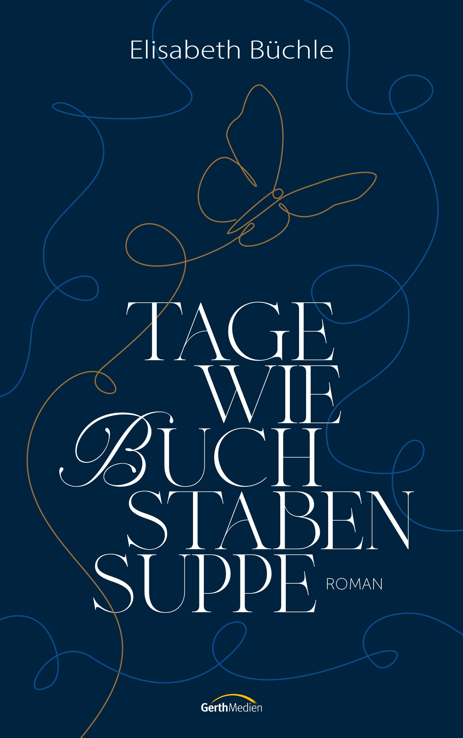 Buch                                               Tage wie Buchstabensuppe