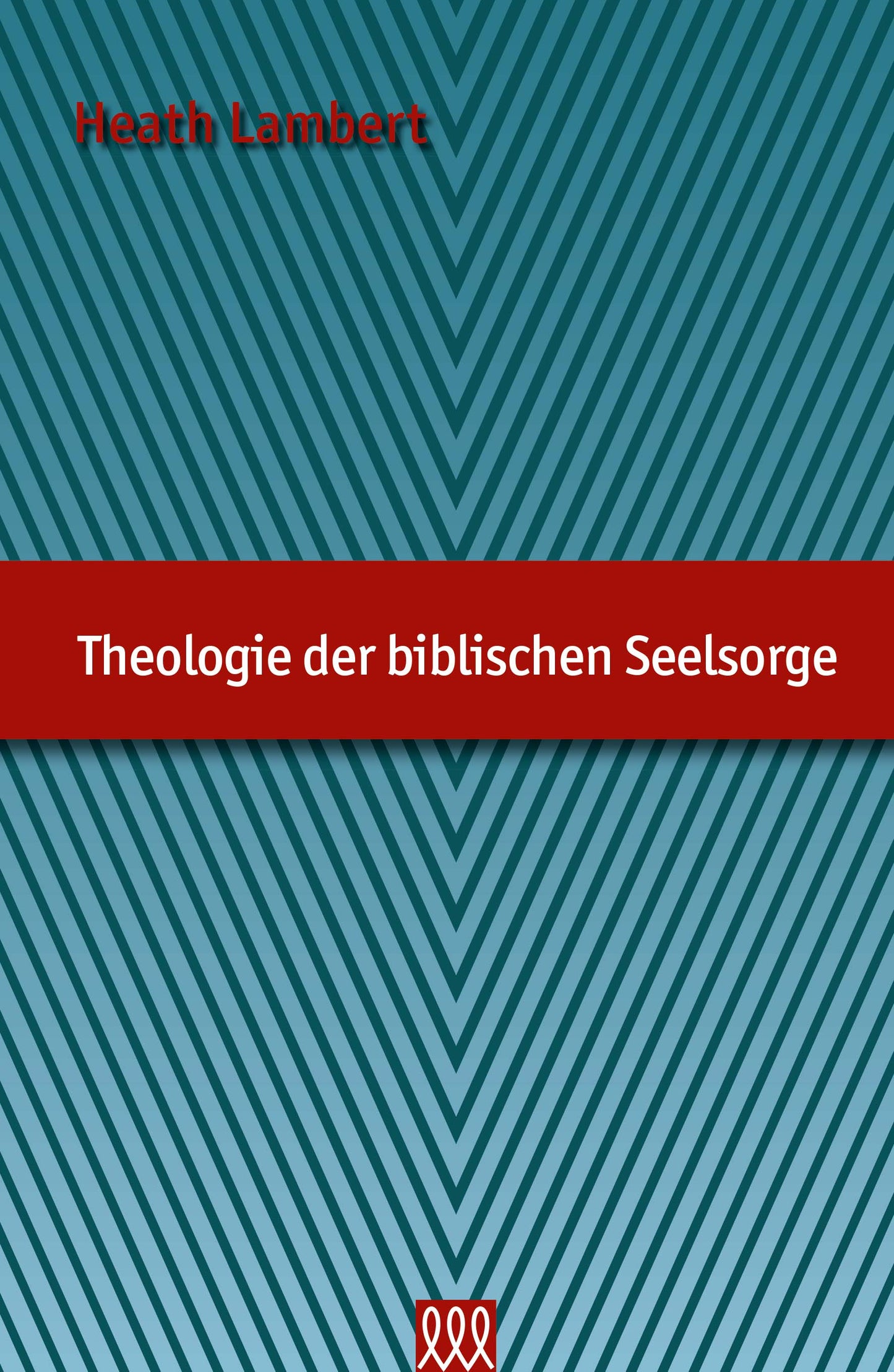 Theologie der biblischen Seelsorge