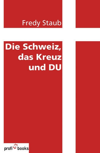 Buch                                               Die Schweiz. das Kreuz und du